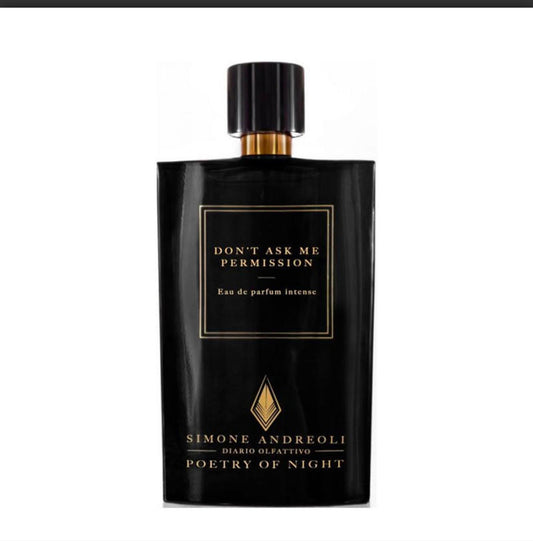 SIMONE ANDREOLI
Don’t Ask Me Permission EDP Intense 100ml